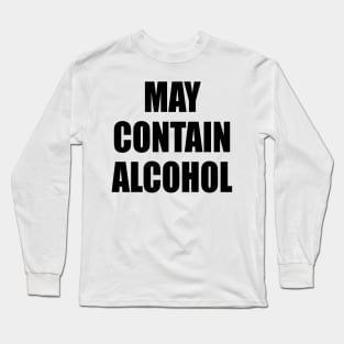 May Contain Alcohol - BLACK Long Sleeve T-Shirt